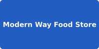 Modern Way Food Store