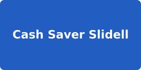 Cash Saver Slidell