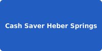 Cash Saver Heber Springs