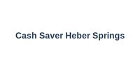Cash Saver Heber Springs