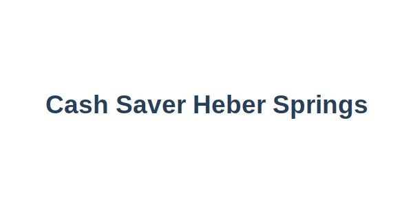 Cash Saver Heber Springs