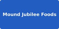 Mound Jubilee Foods