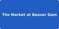 The Market at Beaver Dam