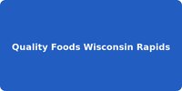 Quality Foods Wisconsin Rapids