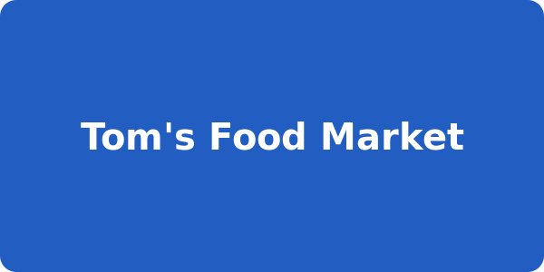 Tom's Food Market