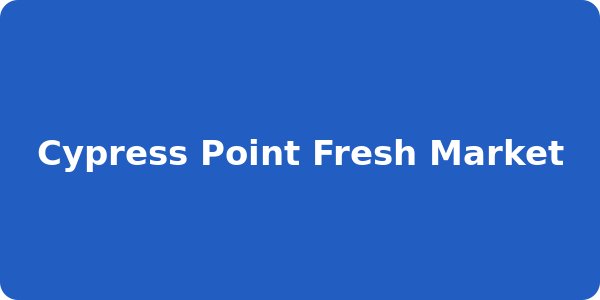 Cypress Point Fresh Market