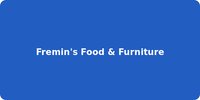 Fremin's Food & Furniture