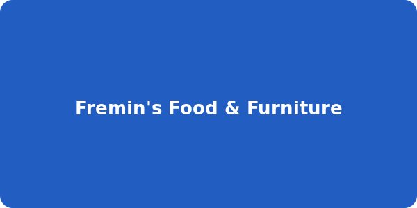 Fremin's Food & Furniture