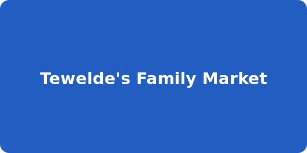 Tewelde's Family Market