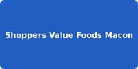Shoppers Value Foods Macon