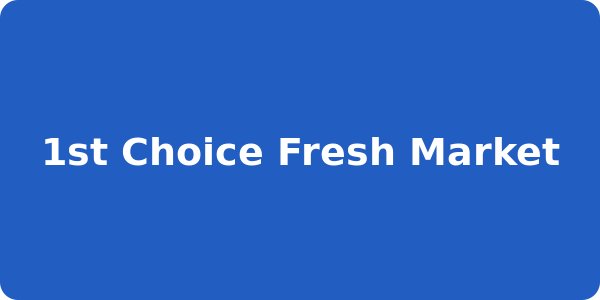 1st Choice Fresh Market