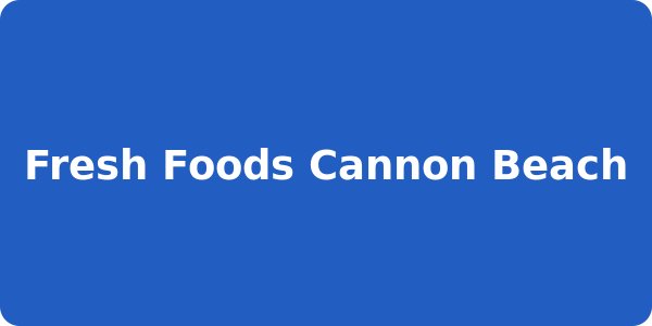 Fresh Foods Cannon Beach