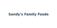 Sandy's Family Foods