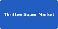 Thriftee Super Market