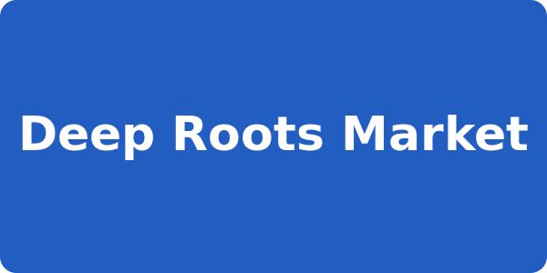 Deep Roots Market
