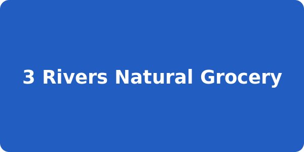 3 Rivers Natural Grocery