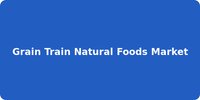 Grain Train Natural Foods Market