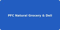 PFC Natural Grocery & Deli