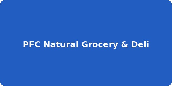PFC Natural Grocery & Deli