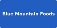Blue Mountain Foods