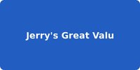 Jerry's Great Valu