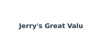Jerry's Great Valu