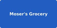 Moser's Grocery