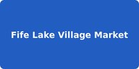 Fife Lake Village Market