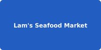 Lam's Seafood Market