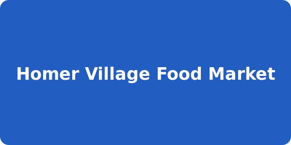 Homer Village Food Market