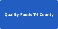 Quality Foods Tri County