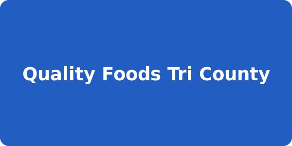 Quality Foods Tri County