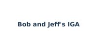 Bob and Jeff's IGA