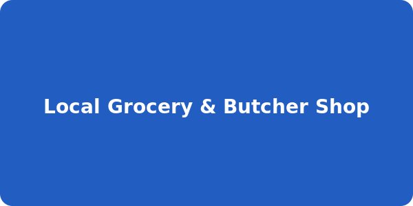 Local Grocery & Butcher Shop