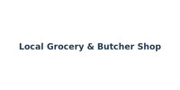 Local Grocery & Butcher Shop