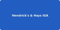 Hendrick's & Hays IGA