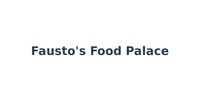Fausto's Food Palace