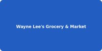 Wayne Lee's Grocery & Market