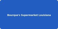 Bourque's Supermarket Louisiana
