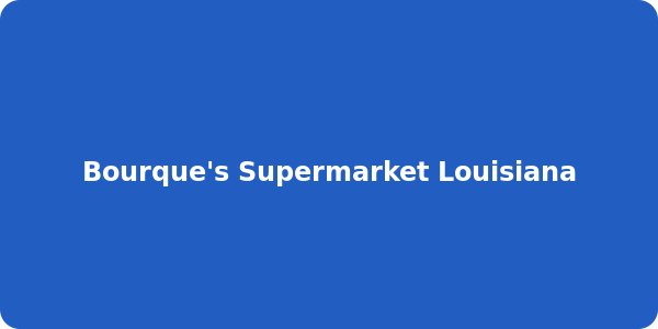 Bourque's Supermarket Louisiana
