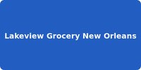 Lakeview Grocery New Orleans