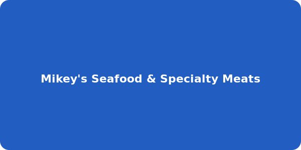 Mikey's Seafood & Specialty Meats
