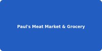 Paul's Meat Market & Grocery