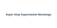 Super Stop Supermarket Westwego