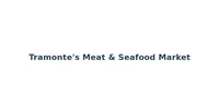 Tramonte's Meat & Seafood Market