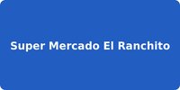 Super Mercado El Ranchito