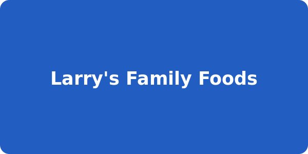Larry's Family Foods