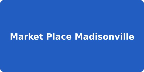 Market Place Madisonville