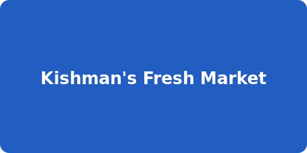 Kishman's Fresh Market