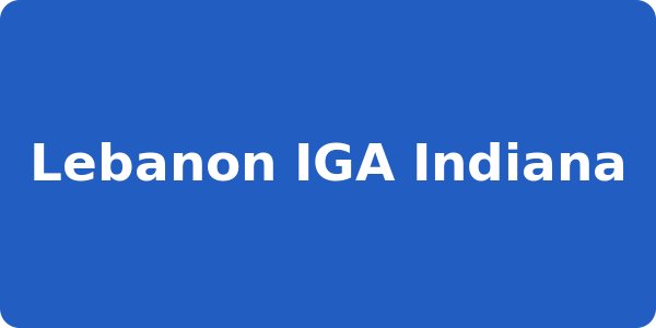 Lebanon IGA Indiana